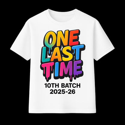 "ONE LAST TIME" Farewell Edition – 10th Batch 2025-26 T-Shirt